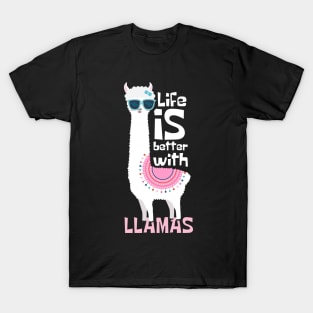 Life Is Better With Llamas T-Shirt